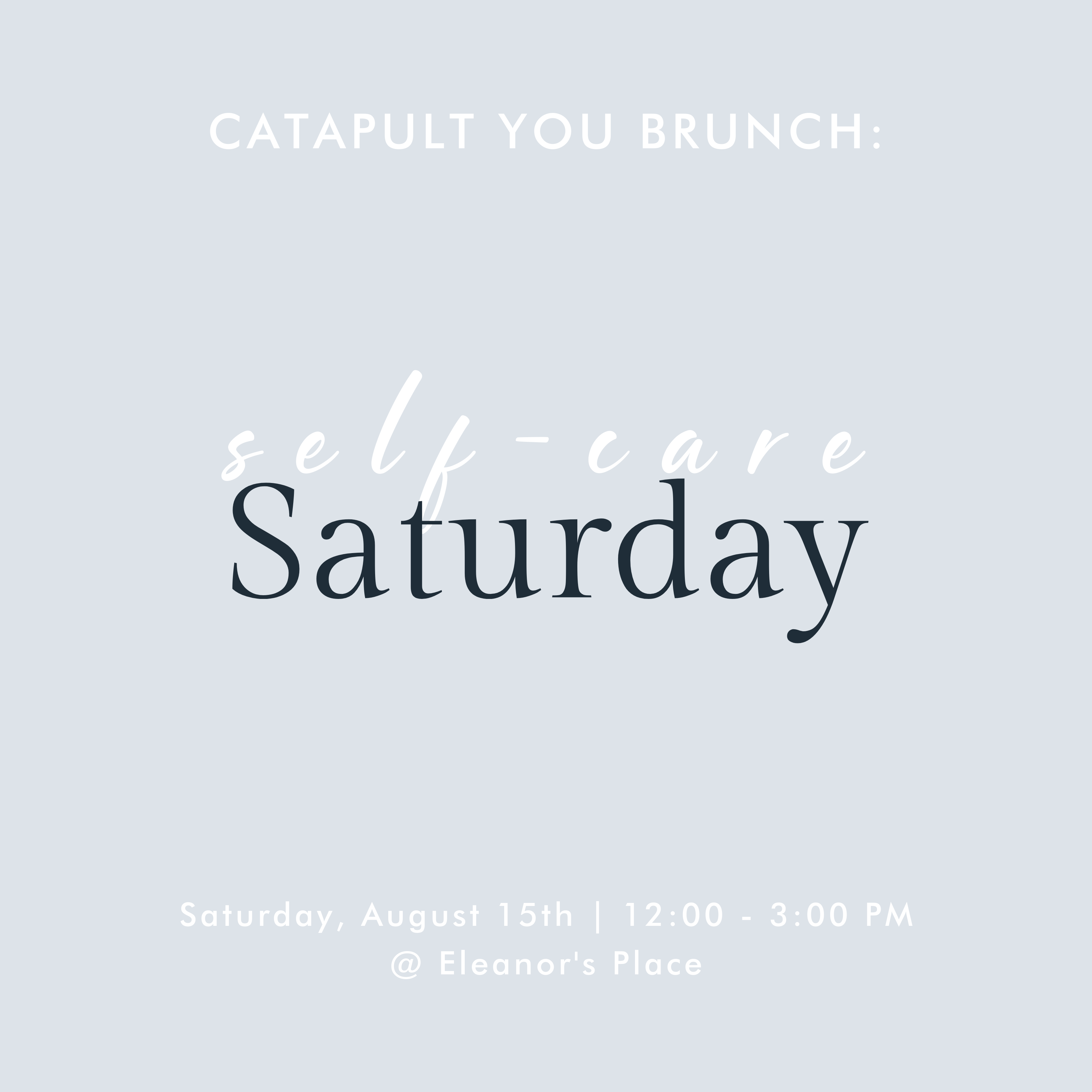 Catapult You Networking Brunch: Self-Care Saturday